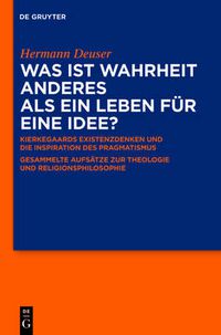 Cover image for Was ist Wahrheit anderes als ein Leben fur eine Idee?