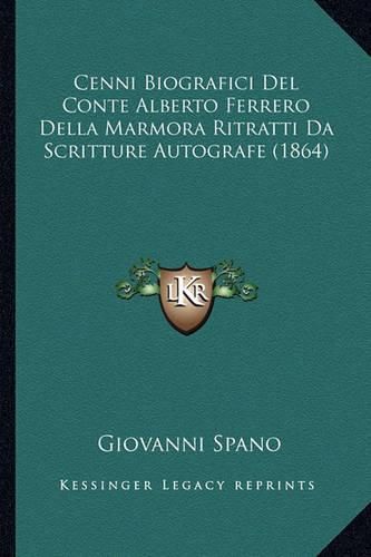 Cover image for Cenni Biografici del Conte Alberto Ferrero Della Marmora Ritratti Da Scritture Autografe (1864)