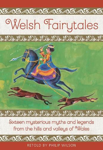 Welsh Fairytales: Sixteen mysterious myths and legends from the hills and valleys of Wales