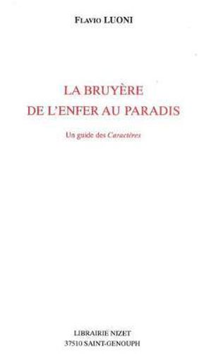 Cover image for La Bruyere, de l'Enfer Au Paradis: Un Guide Des Caracteres