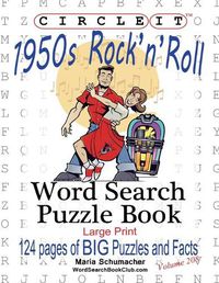 Cover image for Circle It, 1950s Rock'n'Roll, Word Search, Puzzle Book