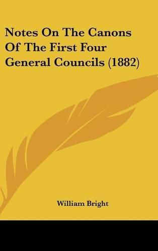 Notes on the Canons of the First Four General Councils (1882)