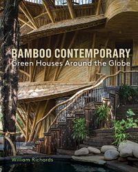 Cover image for Bamboo Contemporary: Green Houses Around the Globe