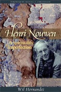 Cover image for Henri Nouwen: A Spirituality of Imperfection