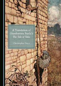 Cover image for A Translation of Giambattista Basile's The Tale of Tales