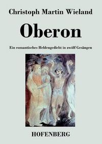 Cover image for Oberon: Ein romantisches Heldengedicht in zwoelf Gesangen