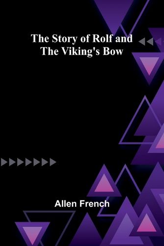 Cover image for The Story of Rolf and the Viking's Bow