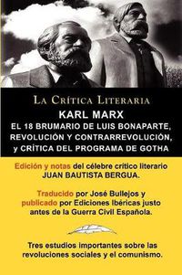 Cover image for Karl Marx: El 18 Brumario, Revolucion y Contrarrevolucion, y Critica del Programa de Gotha, Coleccion La Critica Literaria Por El