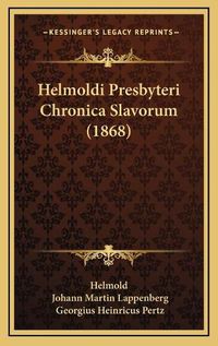 Cover image for Helmoldi Presbyteri Chronica Slavorum (1868)