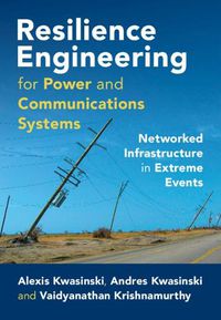 Cover image for Resilience Engineering for Power and Communications Systems