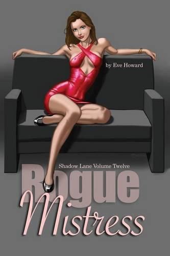 Cover image for Rogue Mistress Shadow Lane Volume Twelve: A Novel of Sex, Spanking and Fetish Romance