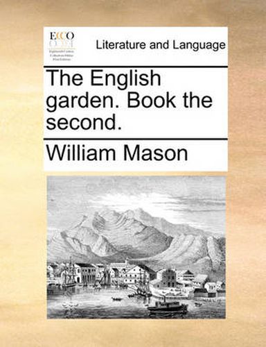 Cover image for The English Garden. Book the Second.