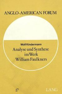 Cover image for Analyse Und Synthese Im Werk William Faulkners: Generation Und -Community- In Der Entwicklung Seines Denkens