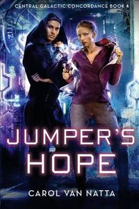 Cover image for Jumper's Hope: Central Galactic Concordance Book 4