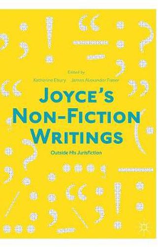 Cover image for Joyce's Non-Fiction Writings: Outside His Jurisfiction