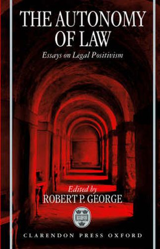 Cover image for The Autonomy of Law: Essays on Legal Positivism