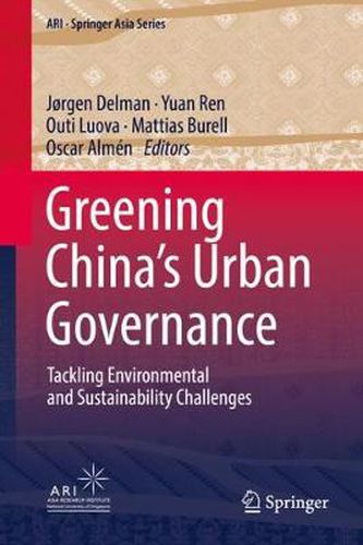 Cover image for Greening China's Urban Governance: Tackling Environmental and Sustainability Challenges