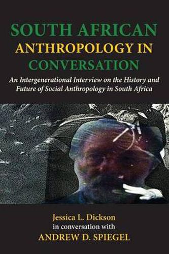 Cover image for South African Anthropology in Conversation. An Intergenerational Interview on the History and Future of Social Anthropology in South Africa