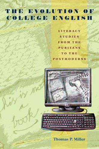 Cover image for The Evolution of College English: Literacy Studies from the Puritans to the Postmoderns