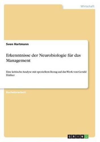 Cover image for Erkenntnisse der Neurobiologie fur das Management: Eine kritische Analyse mit speziellem Bezug auf das Werk von Gerald Huther