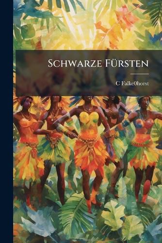 Cover image for Schwarze Frsten: T. Herrscher in Ostafrika