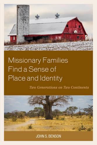 Cover image for Missionary Families Find a Sense of Place and Identity: Two Generations on Two Continents