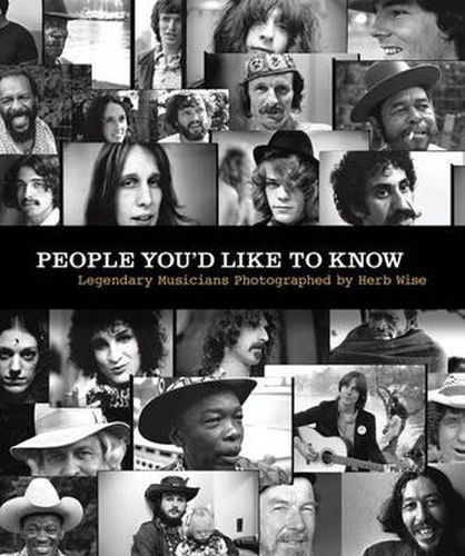 Cover image for People You'd Like to Know: Legendary Musicians Photographed by Herb Wise