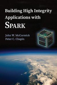 Cover image for Building High Integrity Applications with SPARK