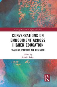 Cover image for Conversations on Embodiment Across Higher Education: Teaching, Practice and Research