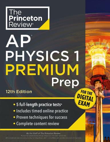 Cover image for Princeton Review AP Physics 1 Premium Prep, 12th Edition