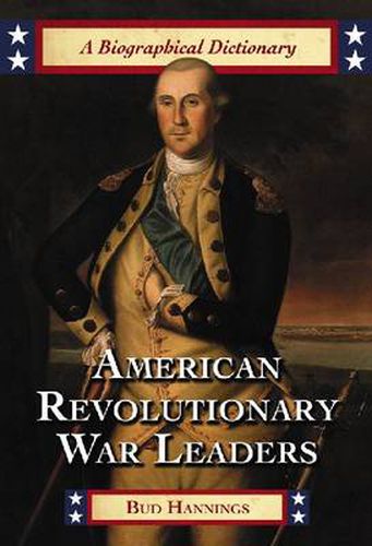 Cover image for American Revolutionary War Leaders: A Biographical Dictionary