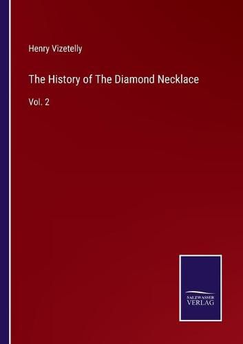 The History of The Diamond Necklace: Vol. 2