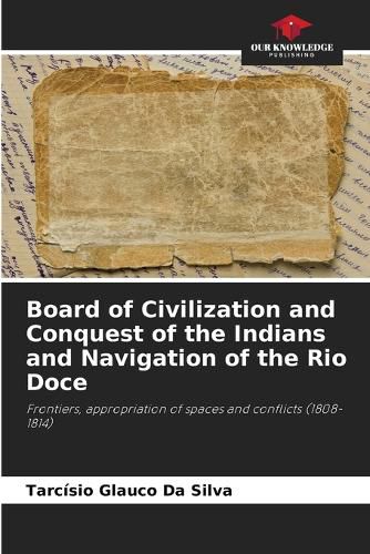 Board of Civilization and Conquest of the Indians and Navigation of the Rio Doce