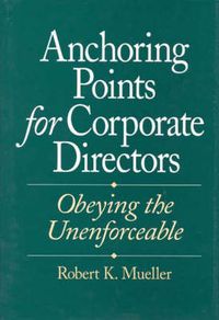 Cover image for Anchoring Points for Corporate Directors: Obeying the Unenforceable