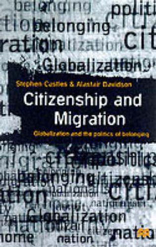 Cover image for Citizenship and Migration: Globalization and the Politics of Belonging