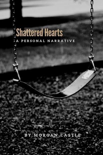 Cover image for Shattered Hearts: A Personal Narrative