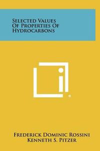 Cover image for Selected Values of Properties of Hydrocarbons