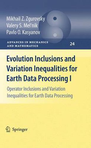 Cover image for Evolution Inclusions and Variation Inequalities for Earth Data Processing I: Operator Inclusions and Variation Inequalities for Earth Data Processing