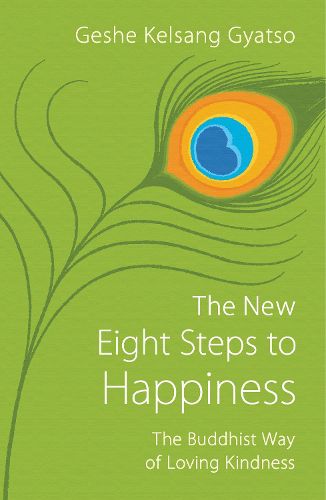 Cover image for The New Eight Steps to Happiness: The Buddhist Way of Loving Kindness