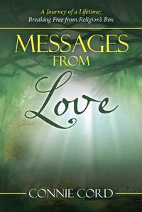 Cover image for Messages from Love: A Journey of a Lifetime: Breaking Free from Religion's Box