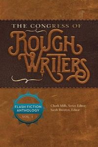 Cover image for The Congress of Rough Writers: Flash Fiction Anthology Vol. 1