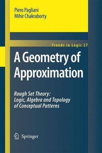 Cover image for A Geometry of Approximation: Rough Set Theory: Logic, Algebra and Topology of Conceptual Patterns