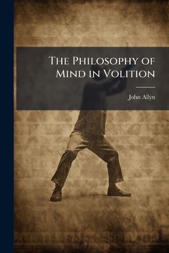 Cover image for The Philosophy of Mind in Volition