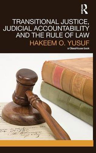 Cover image for Transitional Justice, Judicial Accountability and the Rule of Law