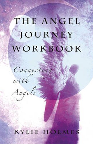 Angel Journey Workbook, The - Connecting with angels