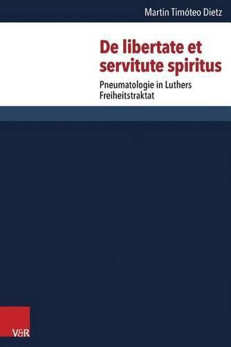 Cover image for de Libertate Et Servitute Spiritus: Pneumatologie in Luthers Freiheitstraktat