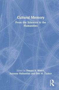 Cover image for Cultural Memory: From the Sciences to the Humanities