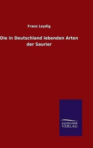 Cover image for Die in Deutschland lebenden Arten der Saurier