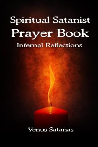 Cover image for Spiritual Satanist Prayer Book: Infernal Reflections