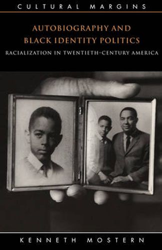 Cover image for Autobiography and Black Identity Politics: Racialization in Twentieth-Century America